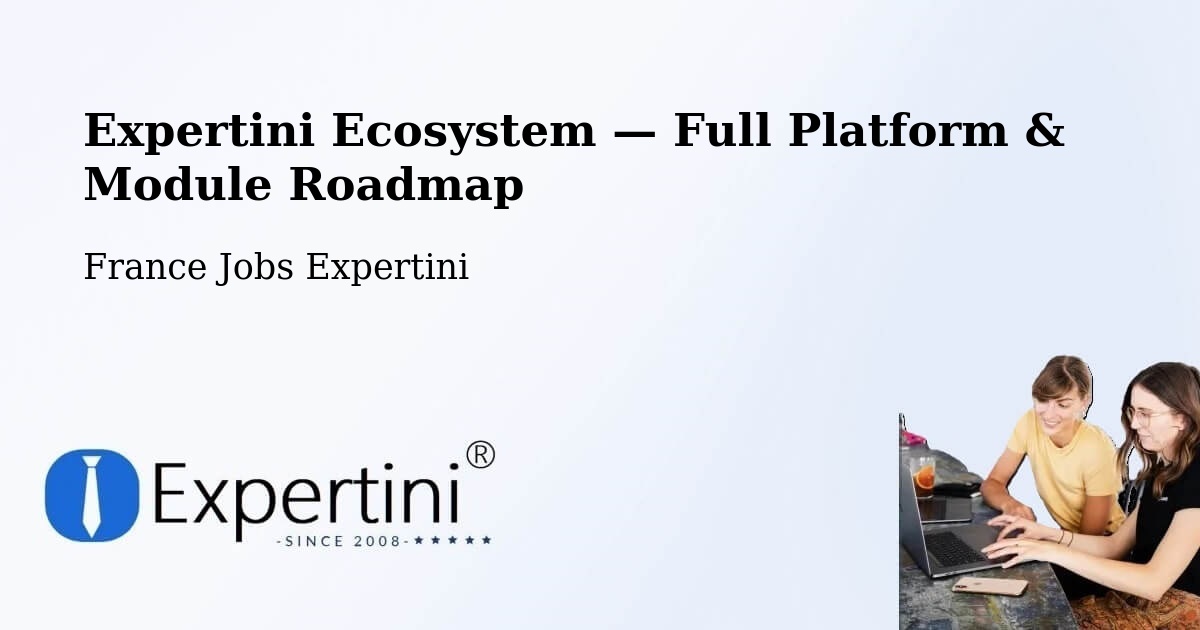 Expertini Ecosystem — Full Platform & Module Roadmap – Versailles